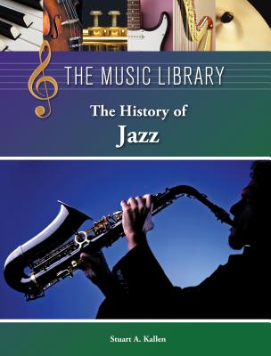The History of Jazz - Kallen, Stuart A