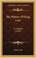 The History of King Lear: A Tragedy (1749)