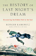 The History of Last Night's Dream: Discovering the Hidden Path to the Soul