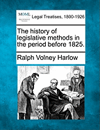 The History of Legislative Methods in the Period Before 1825