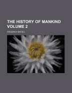 The History of Mankind; Volume 2