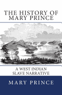 The History of Mary Prince: A West Indian Slave Narrative