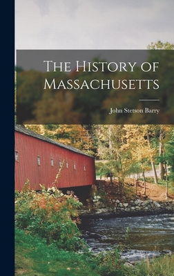 The History of Massachusetts - Barry, John Stetson