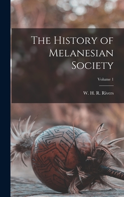 The History of Melanesian Society; Volume 1 - Rivers, W H R (William Halse River (Creator)