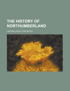The History of Northumberland