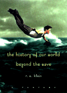 The History of Our World Beyond the Wave: A Fantasy
