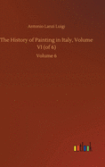 The History of Painting in Italy, Volume VI (of 6): Volume 6