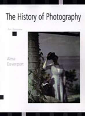 The History of Photography: An Overview - Davenport, Alma