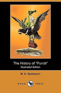 The History of Punch (Illustrated Edition) (Dodo Press)