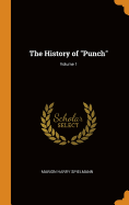 The History of Punch; Volume 1