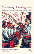 The History of Reading, Volume 2: Evidence from the British Isles, c.1750-1950