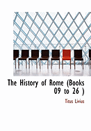 The History of Rome: Books 09 to 26 - Livius, Titus