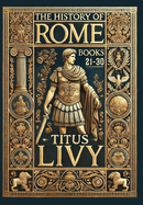 The History of Rome: Books 21-30 (Collector's Edition) (Laminated Hardback with Jacket)