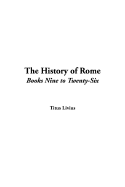 The History of Rome: Books Nine to Twenty-Six