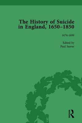 The History of Suicide in England, 1650-1850, Part I Vol 2 - Robson, Mark, and Seaver, Paul S, and McGuire, Kelly