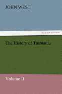 The History of Tasmania, Volume II