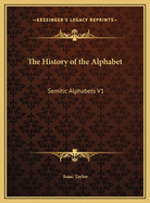 The History of the Alphabet: Semitic Alphabets V1