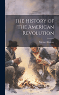 The History of the American Revolution