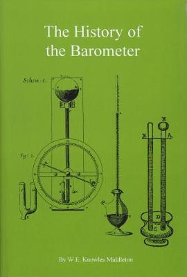 The History of the Barometer - Middleton, W E Knowles, Professor