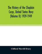 The history of the Chaplain Corps, United States Navy (Volume II) 1939-1949