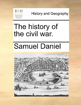 The History of the Civil War. - Daniel, Samuel