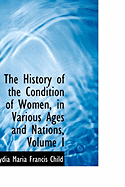 The History of the Condition of Women, in Various Ages and Nations; Volume I