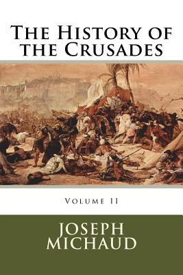 The History of the Crusades - Michaud, Joseph