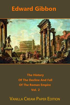 The History Of The Decline And Fall Of The Roman Empire volume 2 - Gibbon, Edward