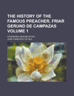 The History of the Famous Preacher, Friar Gerund de Campazas, Otherwise Gerund Zotes, Vol. 2 of 2 (Classic Reprint)