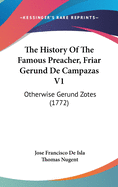 The History Of The Famous Preacher, Friar Gerund De Campazas V1: Otherwise Gerund Zotes (1772)