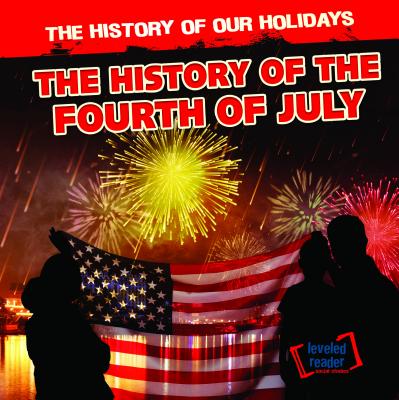 The History of the Fourth of July - Linde, Barbara