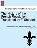 The History of the French Revolution. Translated by F. Shoberl. Vol.V
