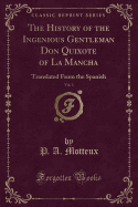 The History of the Ingenious Gentleman Don Quixote of La Mancha, Vol. 3: Translated from the Spanish (Classic Reprint)