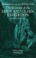 The History of the Lewis and Clark Expedition, Vol. 3