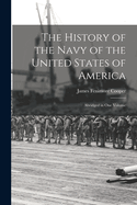 The History of the Navy of the United States of America: Abridged in One Volume