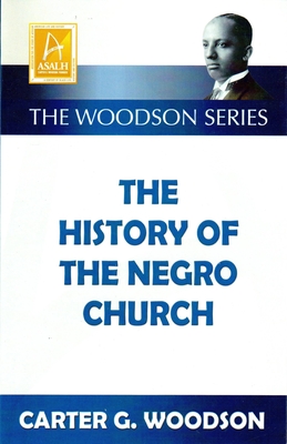 The History of the Negro Church - Woodson, Carter Godwin