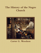 The History of the Negro Church
