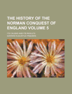 The History of the Norman Conquest of England: Its Causes and Its Results; Volume VI