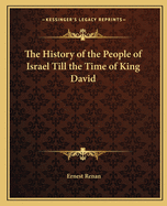 The History of the People of Israel Till the Time of King David