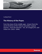 The History of the Popes: from the close of the middle ages - drawn from the secret Archives of the Vatican and other original sources - from the German - Vol. 29: Gregory XV. and Urban VIII. (1621- 1644)