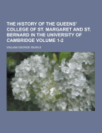 The History of the Queens' College of St. Margaret and St. Bernard in the University of Cambridge, Part 2