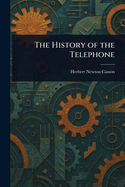 The History of the Telephone