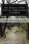 The History of the War in Afghanistan Complete