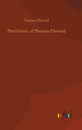 The History of Thomas Ellwood