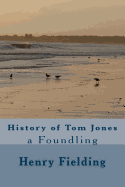 The History of Tom Jones: A Foundling