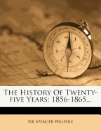 The History of Twenty-Five Years: 1856-1865