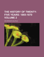 The History of Twenty-Five Years Volume 2