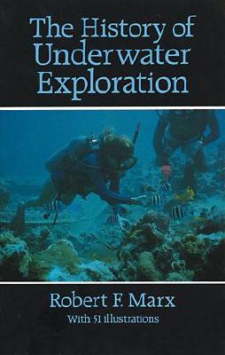 The History of Underwater Exploration - Marx, Robert F