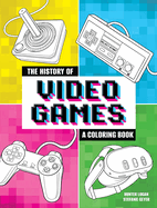 The History of Video Games: A Coloring Book