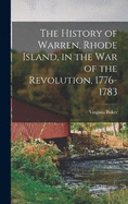 The History of Warren, Rhode Island, in the War of the Revolution, 1776-1783